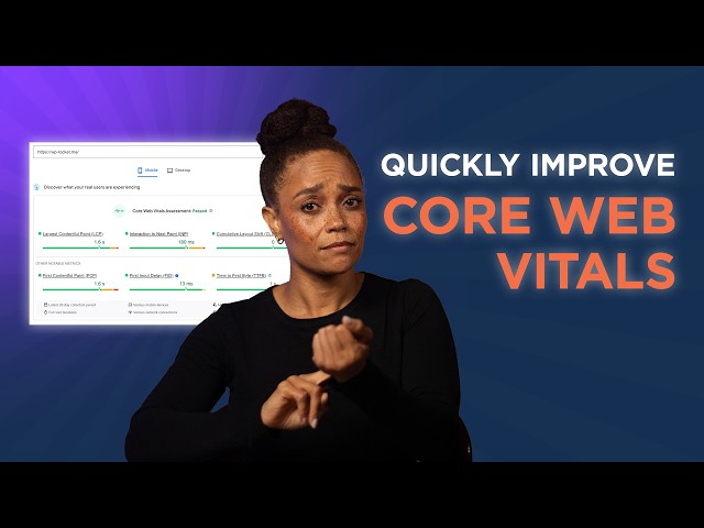 Core Web Vitals: Full Breakdown and How to Improve Them Quickly