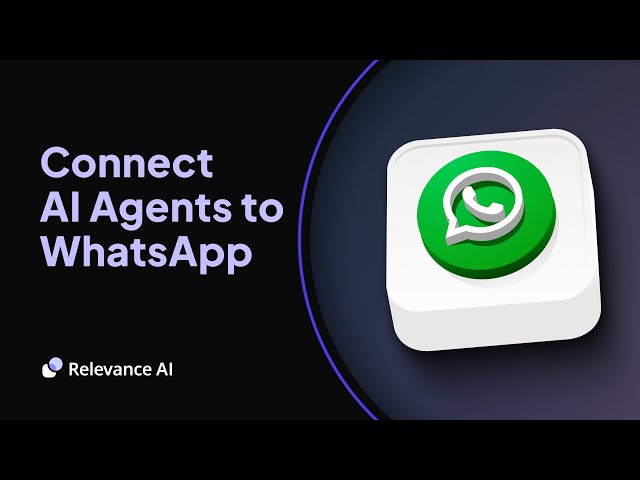 Connect AI Agents to WhatsApp | Relevance AI (No Code)