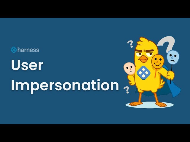 User Impersonation in Harness: Demo