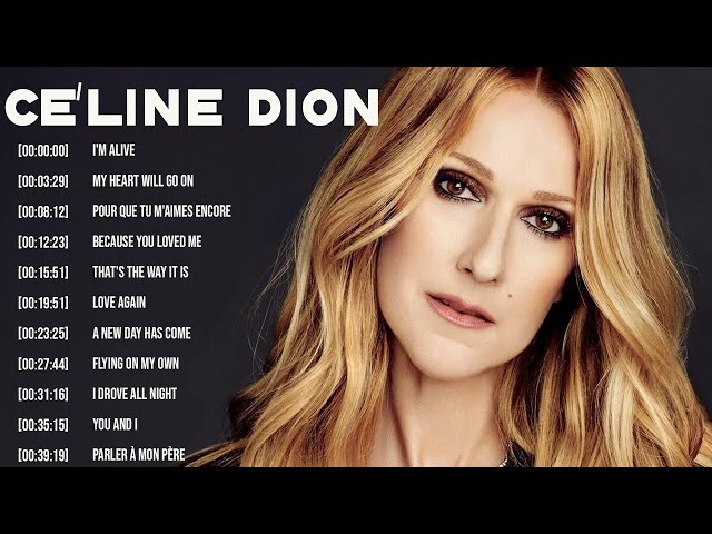 Céline Dion Hits Songs 2025 - Greatest Playlist Songs Céline Dion - The Most Amazing Songs