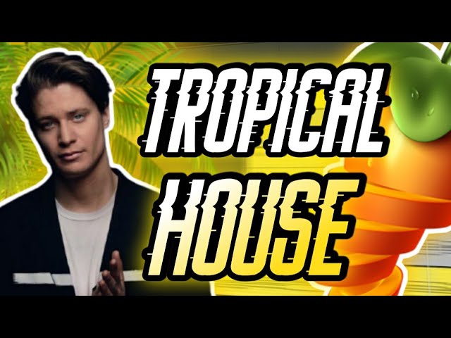 How to make Tropical House | FREE FLM
