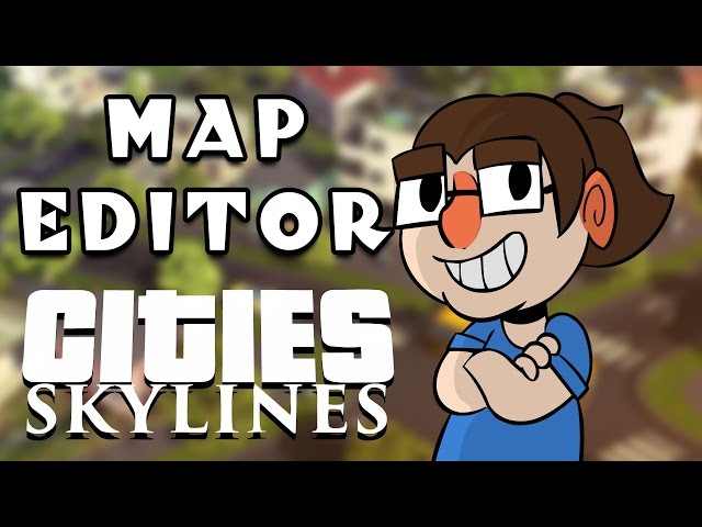 Cities: Skylines - Map Editor Tutorial & Guide