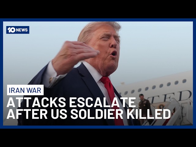 US & Iran Attacks Escalate After Death Of 17th American Soldier | 10 News