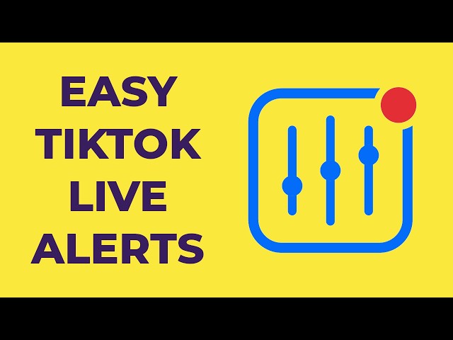 2 Methods To Quickly Add TikTok LIVE Alerts Using TikControl