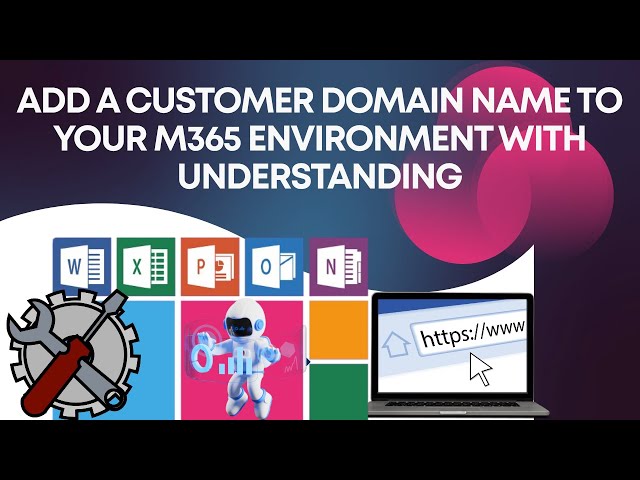 HOW TO ADD A CUSTOM DOMAIN NAME TO YOUR MICROSOFT 365 TENANT