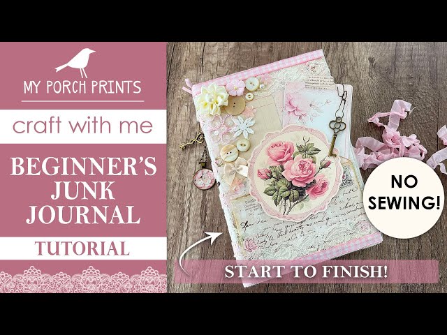 EASY BEGINNERS JUNK JOURNAL TUTORIAL🎀NO SEWING!🎀 | My Porch Prints Junk Journal Ideas