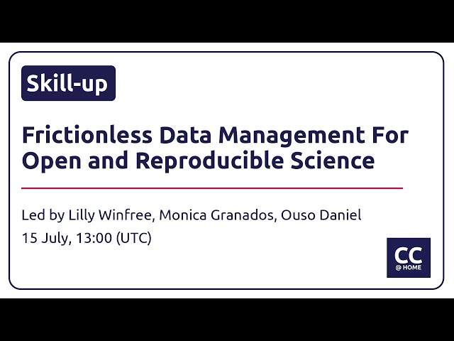 CarpentryCon @ Home: Frictionless Data Management for Open and Reproducible Science