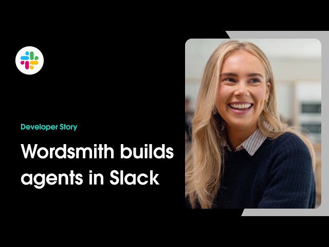 Wordsmith builds agents in Slack | Slack Developer Story