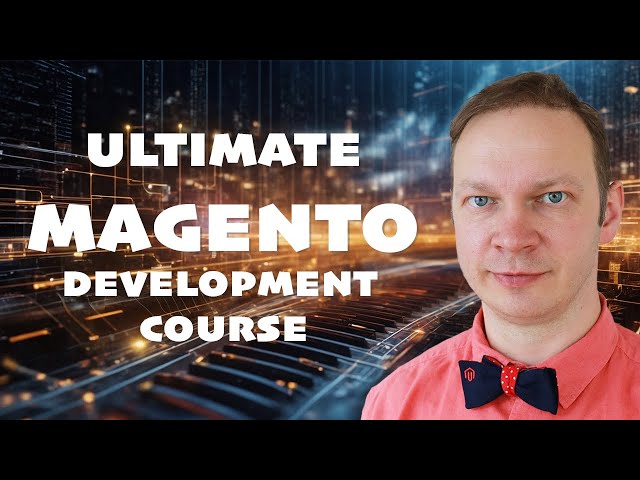 Ultimate Magento 2 Development Course