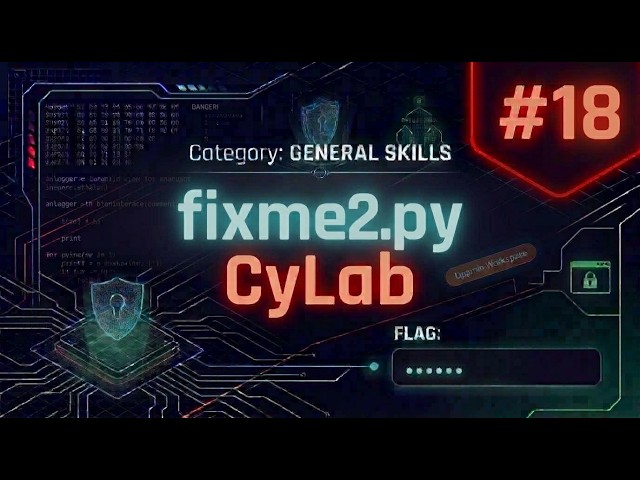 How to Solve fixme2.py CyLab - General Skills