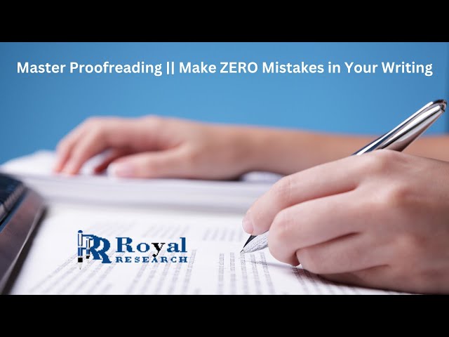 Master Proofreading: Make ZERO Mistakes in Your Writing I Royal Research I  Proofreading Tutorial