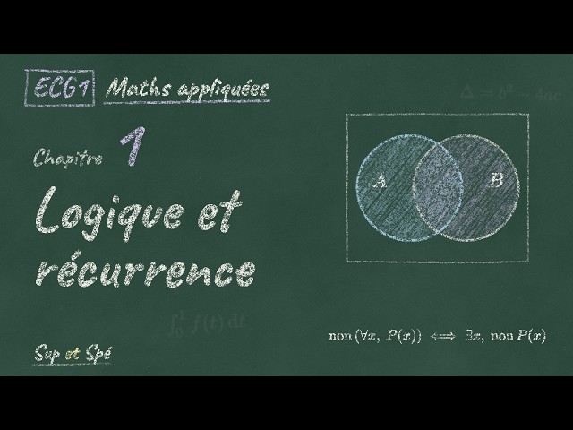[ECG1] Maths appliquées 1 - Éléments de logique et raisonnement par récurrence