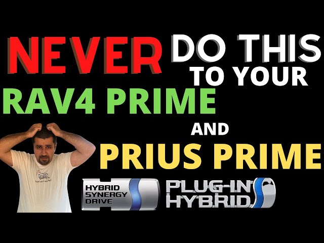 Dont do this to your RAV4 Prime and Prius Prime