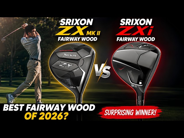 Srixon ZX Mk II Fairway Wood vs Srixon ZXi Fairway Wood Best Fairway Wood of 2026?