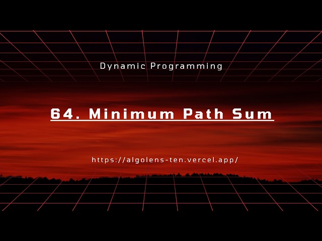64. Minimum Path Sum | Dynamic Programming