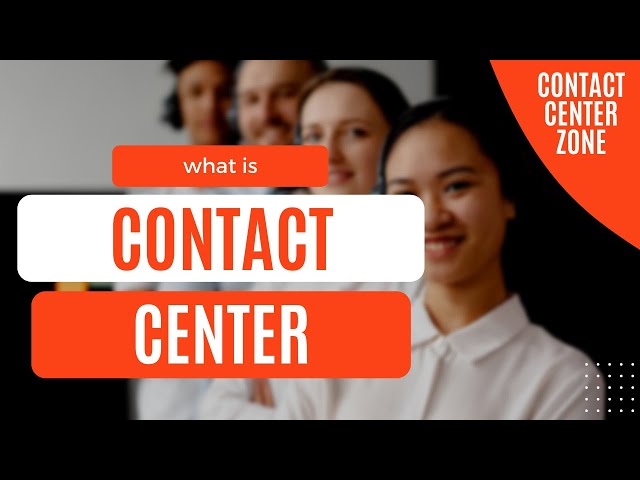What is a Contact Center?