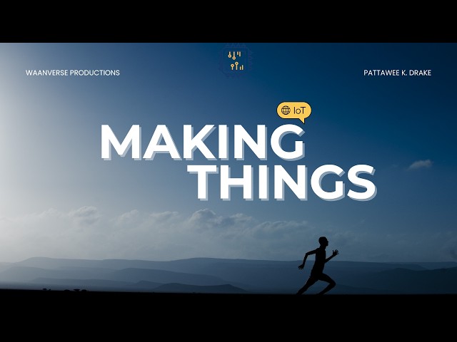Making Things | A Smart Home & IoT Documentary