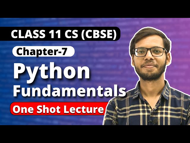 Chapter 7 Python Fundamentals One Shot | Class 11 Computer Science |Class 11 Python | Vishal Kumar