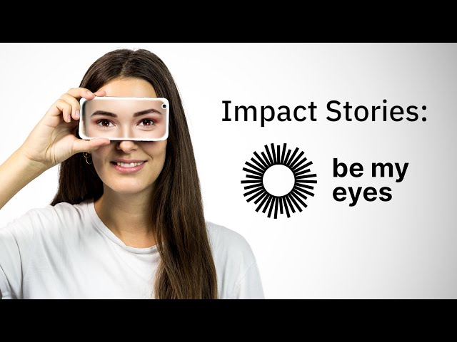 Be My Eyes | A Singularity Impact Story