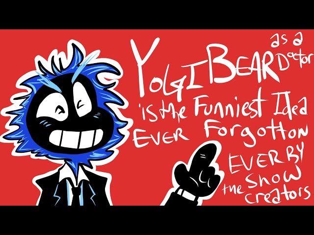 Yogi Bear as a Doctor is the Funniest Concept Ever That Everyone Forgot Including the Show Creators