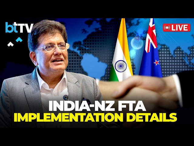 LIVE | India-New Zealand FTA: Piyush Goyal Announces Key Implementation Details