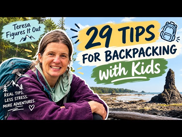 29 Things I Learned Backpacking With Kids | Teresa Figures It Out