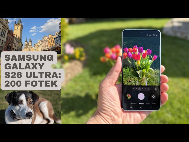 Samsung Galaxy S26 Ultra - recenze foťáku + 200 fotek z testu | 4K HDR video
