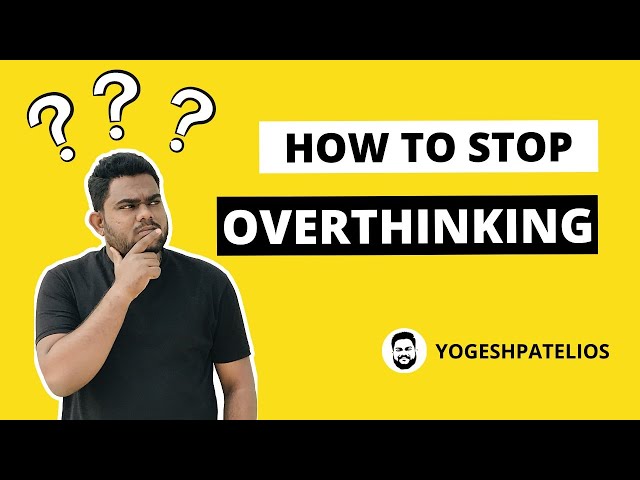 How to stop Overthinking? Reasons || Easy Ways to Increase Productivity By Yogesh Patel | Hindi