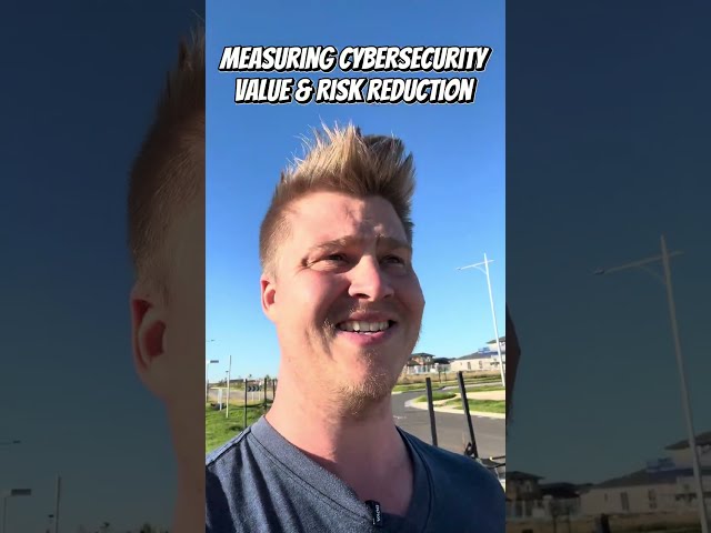Measuring Cybersecurity Value & Risk (For Security Leaders)