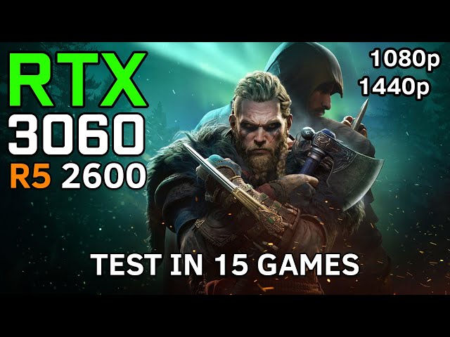 RTX 3060 12GB + RYZEN 5 2600 | Test In 15 Games | 1080p - 1440p