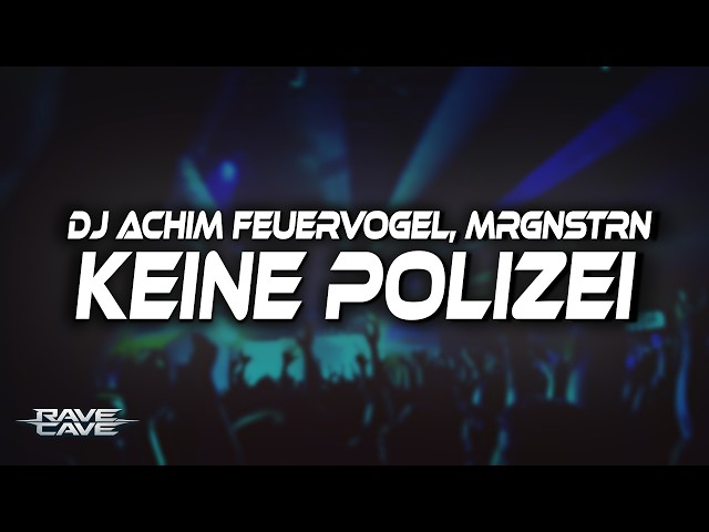 DJ Achim Feuervogel, mrgnstrn, Macon & NYXEA - Keine Polizei
