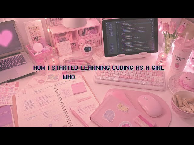 How I Started Learning Coding as a Girl Who Knew Nothing 🎀💻