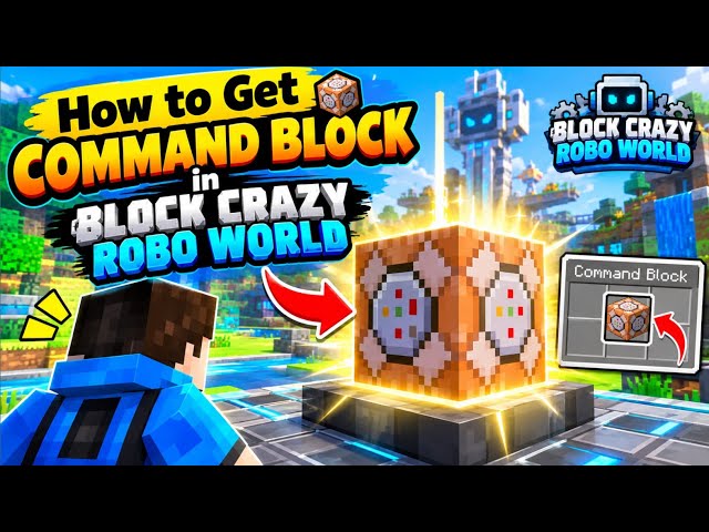 How to Get Command Block in Block Crazy Robo World | Easy Guide 