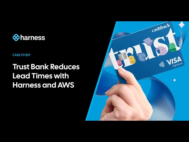 How TrustBank Built a Digital Bank Faster with Harness and AWS