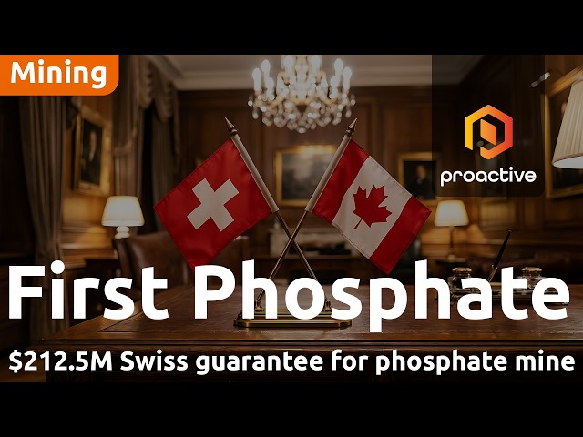First Phosphate secures Swiss export support for up to US$212.5M in project financing