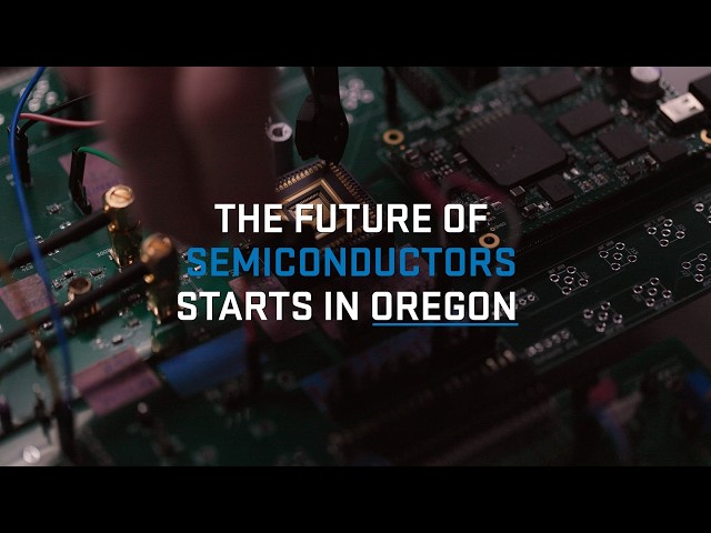 Growing Oregon's semiconductor strength