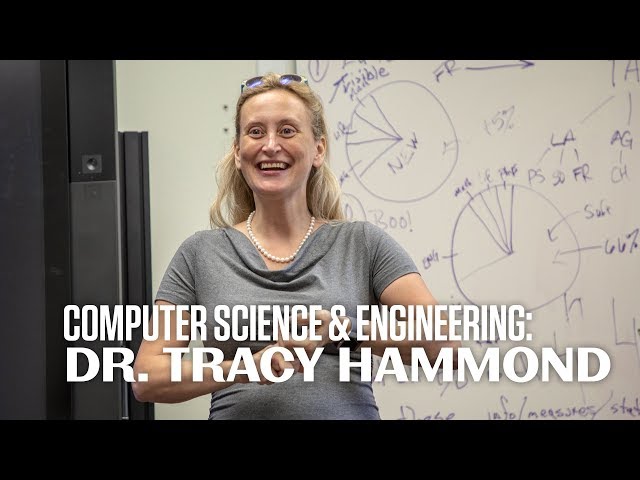 Computer Science & Engineering: Dr. Tracy Hammond