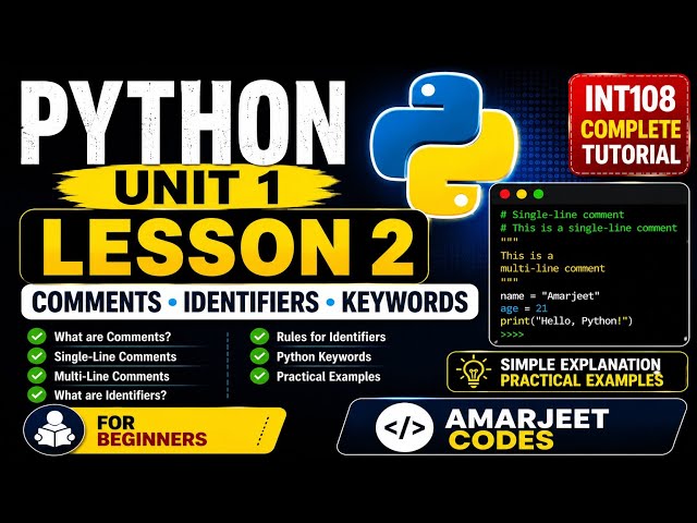 Python Unit 1 | Lesson 2|Comments, Identifiers & Keywords| INT108 Complete Tutorial | Amarjeet Codes