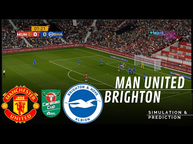 Manchester United vs Brighton Carabao Cup 26/27 ✅ | Full Match Simulation/Prediction