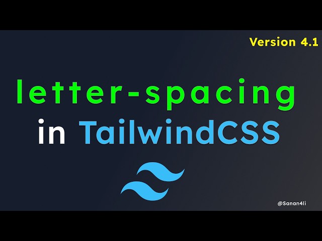 [Tutorial - 8] - Using Letter Spacing in TailwindCSS