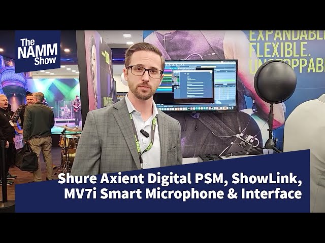 NAMM 2025: Shure Axient Digital PSM, ShowLink, MV7i Smart Microphone & Interface