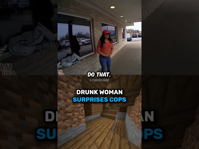 Drunk Woman SURPRISES Cops