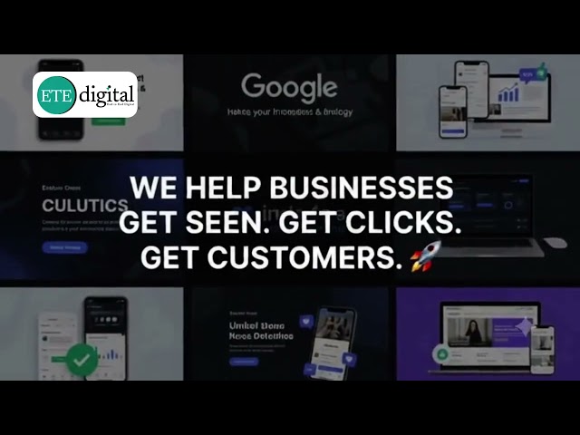 WE HELP BUSINESSES GET SEEN. GET CLICKS. GET CUSTOMERS. www.etedigital.com