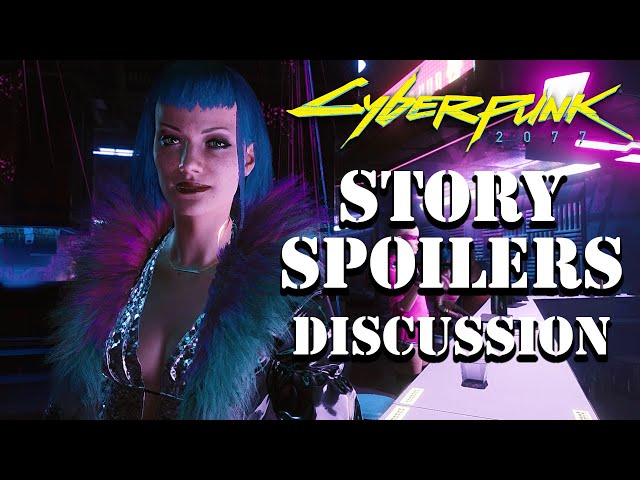 Cyberpunk 2077 Ultimate Story Spoilers Discussion (Watch After You Beat the Game)