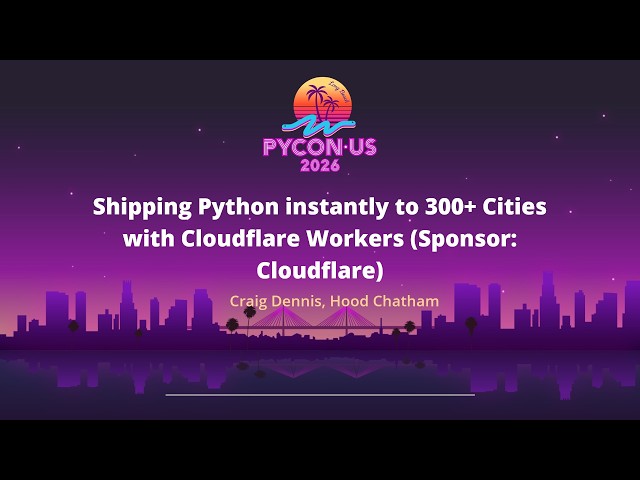 Shipping Python instantly to 300+ Cities with Cloudflare Workers (Sponsor: Cloudflare)