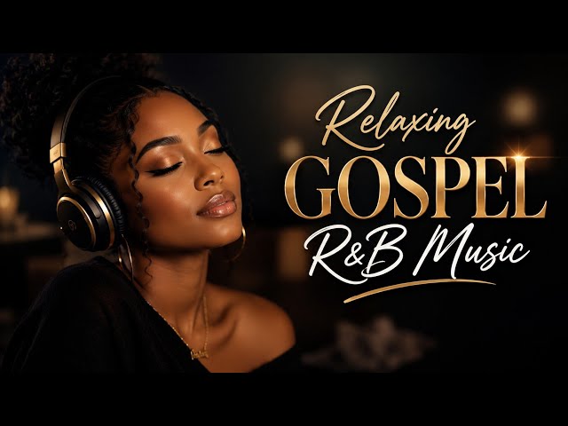 🌙 Relaxing Gospel R&B Worship Music 2026 – Peaceful Midnight Prayer Songs For Sleep & Healing