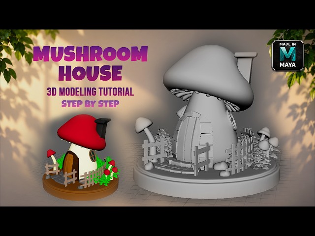 How to Model a Cute Mushroom House in Maya | 3D Modeling Tutorial Step by Step