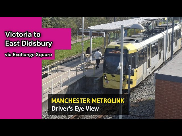 MANCHESTER METROLINK – Victoria to East Didsbury – Driver POV (2026)