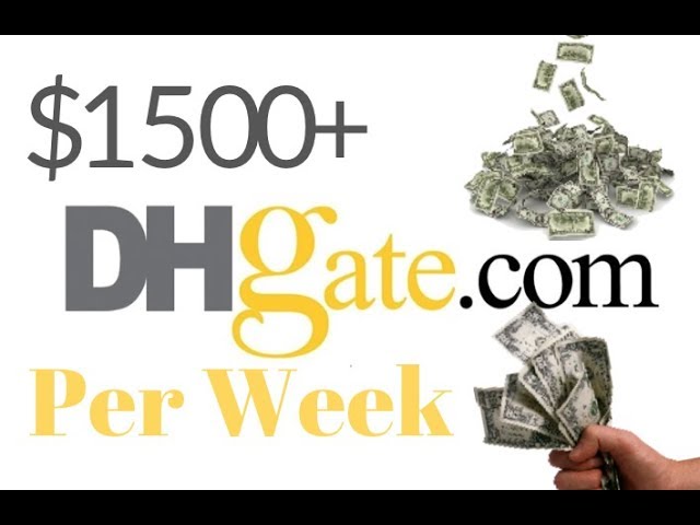 How To Make $1500+ Per Week Using DHGate - Buy & Sell