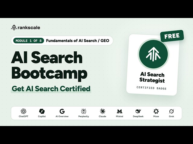 AI Search Bootcamp (Module 1): Fundamentals of AI Search / GEO
